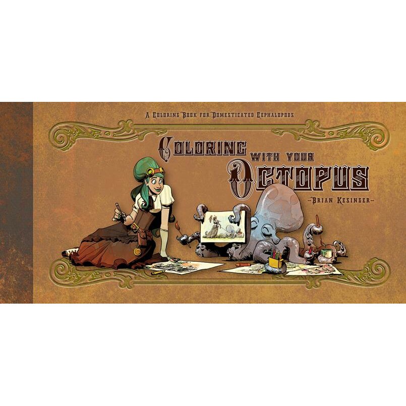 Coloring with Your Octopus: A Coloring Book for Domesticated Cephalopods, Brian Kesinger (Author)