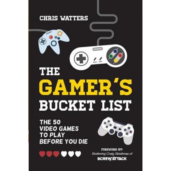 The Gamer's Bucket List: The 50 Video Games to Play Before You Die, Mango Media (Author)