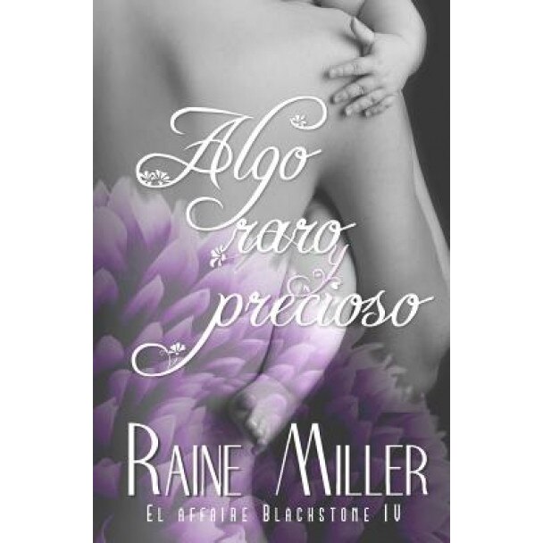 Algo Raro y Precioso: El Affaire Blackstone IV, Raine Miller (Author)