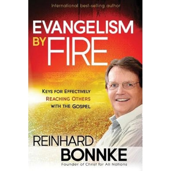 Evangelism by Fire, Reinhard Bonnke (Author)