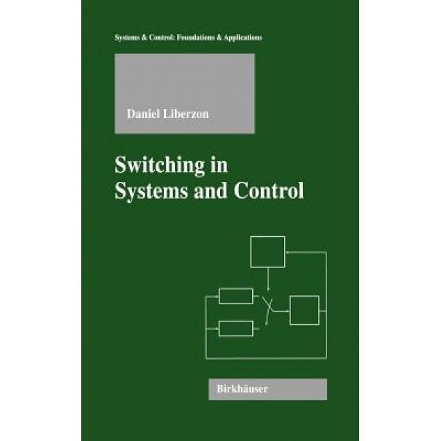 Switching in Systems and Control, Daniel Liberzon (Author)