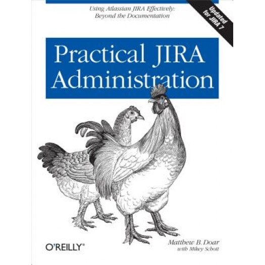 Practical Jira Administration - Matthew B. Doar (Author)