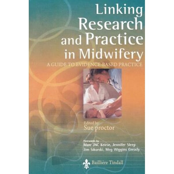 Linking Research and Practice in Midwifery: A Guide to Evidence-Based Practice, Proctor (Author)