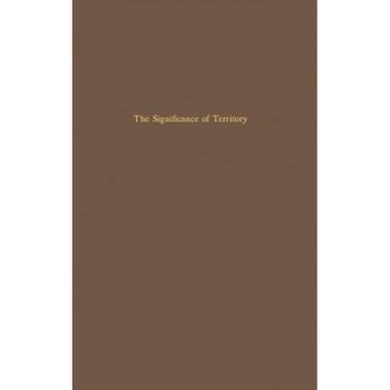 The Significance of Territory, Gottmann Jean (Author) The Significance of Territory, Gottmann Jean (Author)