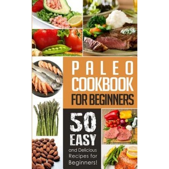 Paleo Cookbook for Beginners: 50 Easy and Delicious Paleo Recipes for Beginners!, Natalie Ray (Author) Paleo Cookbook for Beginners: 50 Easy and Delicious Paleo Recipes for Beginners!, Natalie Ray (Author)