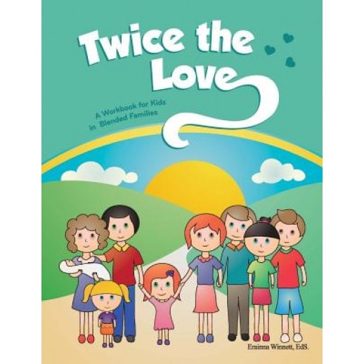 Twice the Love: A Workbook for Kids in Blended Families, Erainna Winnett (Author)