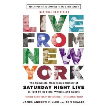 Live from New York: The Complete, Uncensored History of Saturday Night Live as Told by Its Stars, Writers, and Guests, James Andrew Miller (Author) Live from New York: The Complete, Uncensored History of Saturday Night Live as Told by Its Stars, Writers, and Guests, James Andrew Miller (Author)