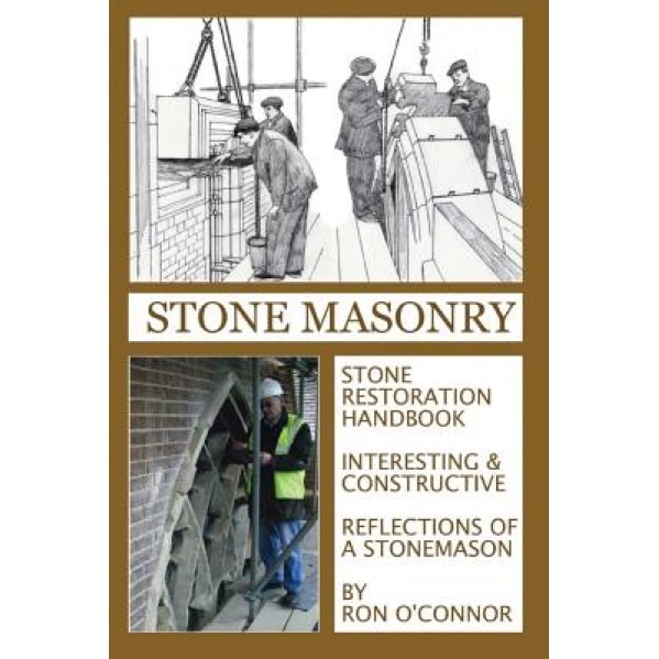 Stone Masonry: Stone Restoration Handbook, MR Ron O'Connor (Author)