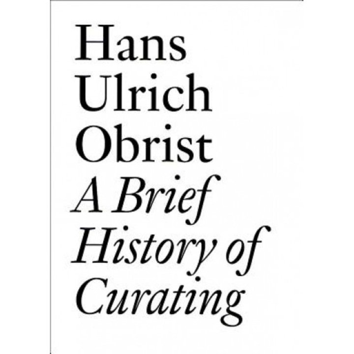 A Brief History of Curating,