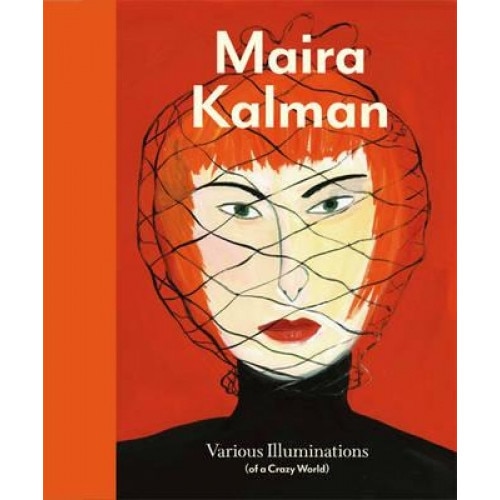 Maira Kalman: Various Illuminations (of a Crazy World), Ingrid Schaffner