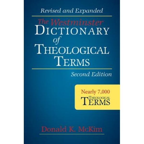 The Westminster Dictionary of Theological Terms, 2nd Ed (Paperback), Donald K. McKim (Author)