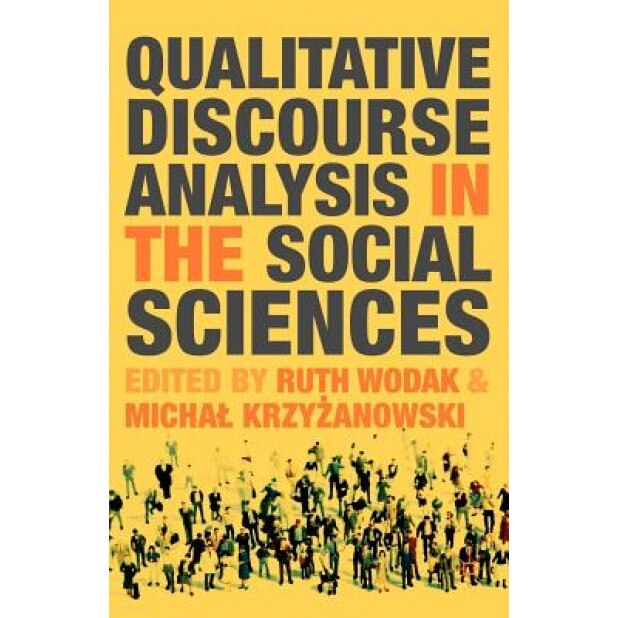 Qualitative Discourse Analysis in the Social Sciences, Ruth Wodak (Editor)