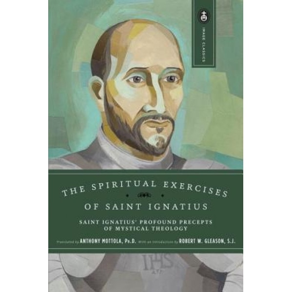 Spiritual Exercises of Saint Ignatius, Amthony Mottola, Anthony Mottola, St Ignatius of Loyola