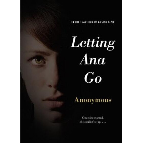 Letting Ana Go, Anonymous (Author)