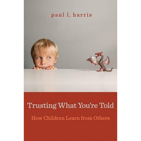 Trusting What You're Told: How Children Learn from Others - Paul L. Harris (Author)