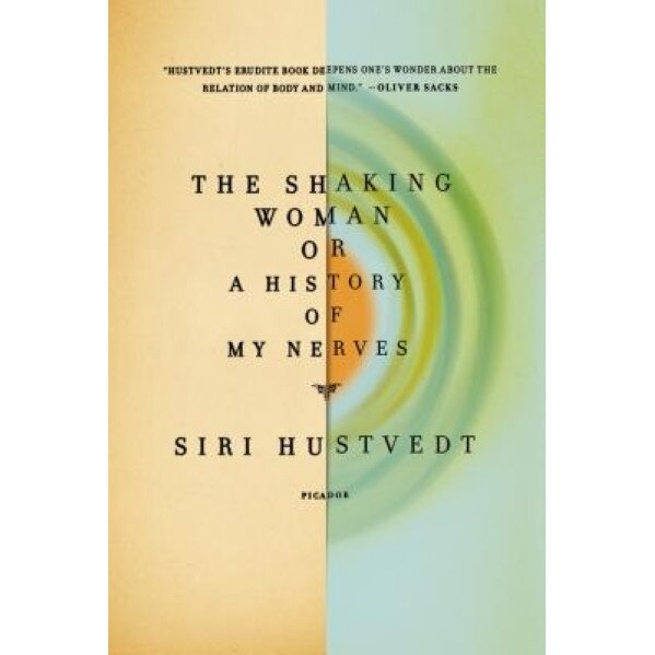 The Shaking Woman or a History of My Nerves, Siri Hustvedt