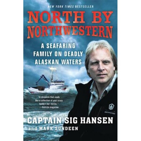 North by Northwestern: A Seafaring Family on Deadly Alaskan Waters, Sig Hansen (Author)