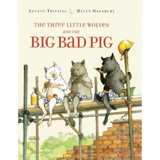 The Three Little Wolves and the Big Bad Pig, Eugene Trivizas (Author)