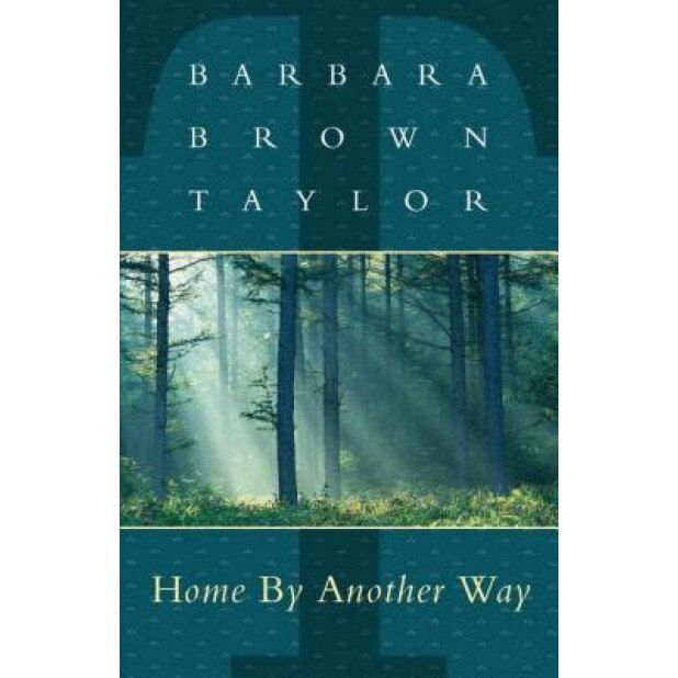 Home by Another Way, Taylor Fbarbara Brown, Barbara Brown Taylor
