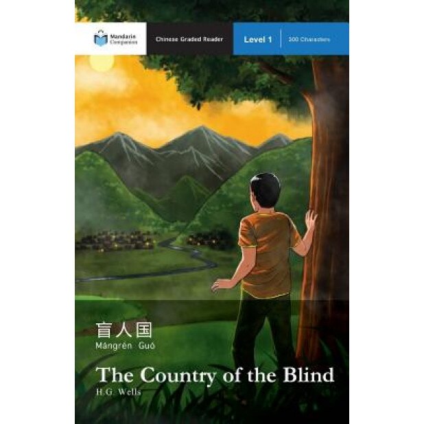 The Country of the Blind: Mandarin Companion Graded Readers Level 1, H. G. Wells (Author)