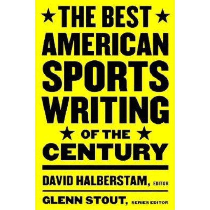The Best American Sports Writing of the Century,