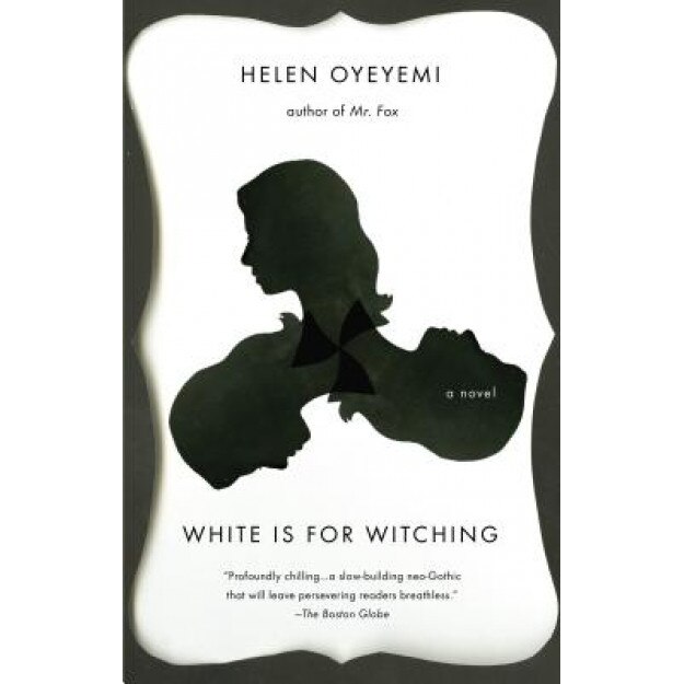 White Is for Witching, Helen Oyeyemi (Author)