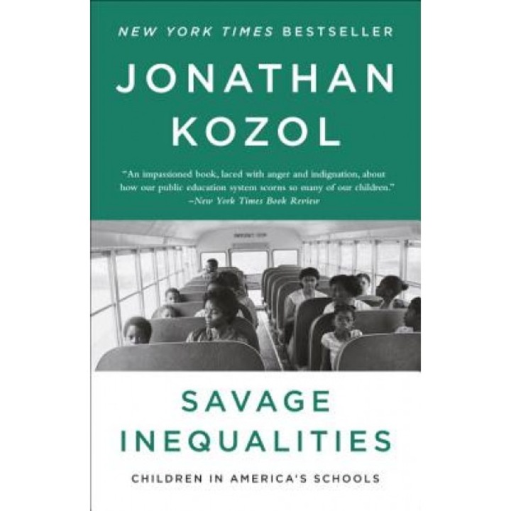 Savage Inequalities: Children in America's Schools, Jonathan Kozol (Author)