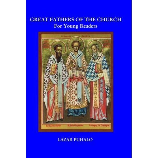 Great Fathers of the Church: For Young Readers, Lazar Puhalo (Author)