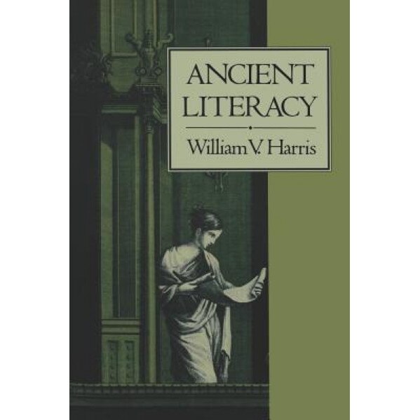 Ancient Literacy, William Harris (Author)