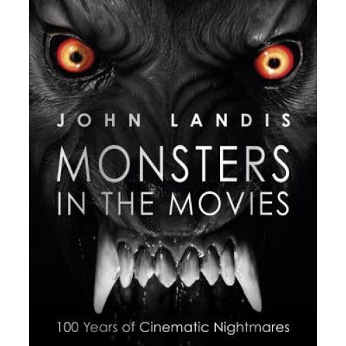 Monsters in the Movies, John Landis (Author)