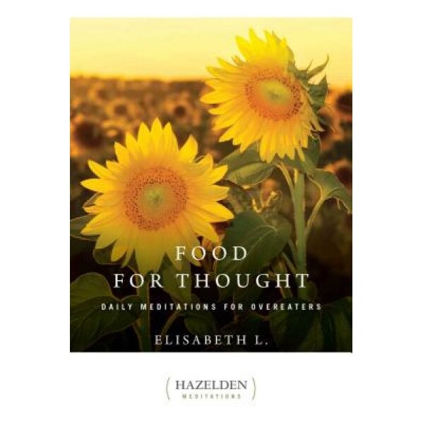 Food for Thought: Daily Meditations for Overeaters, Elisabeth L