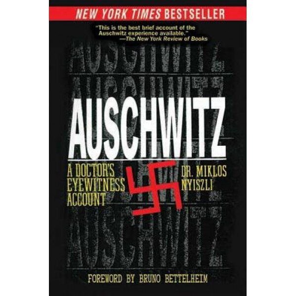 Auschwitz: A Doctor's Eyewitness Account, Miklos Nyiszli (Author)