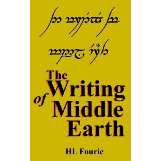 The Writing of Middle Earth, Hl Fourie (Author)