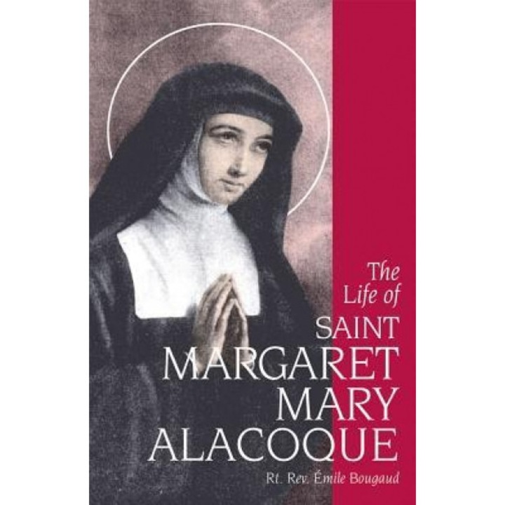 The Life of Saint Margaret Mary Alacoque, Emile Bougaud (Author)