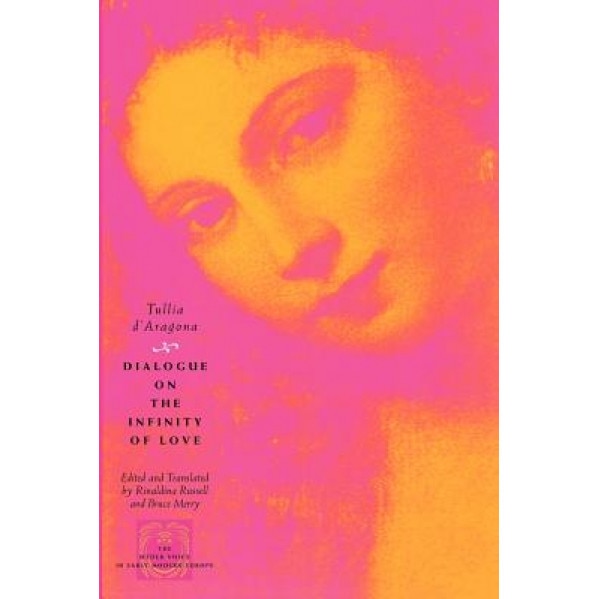 Dialogue on the Infinity of Love, Tullia D'Aragona (Author)