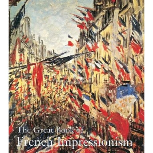 The Great Book of French Impressionism, Diane Kelder (Author)