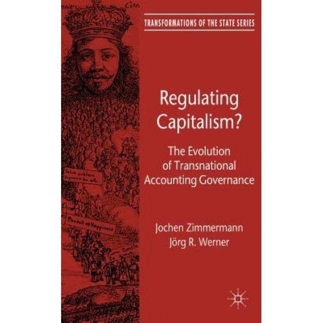 Regulating Capitalism?: The Evolution of Transnational Accounting Governance, Jochen Zimmermann (Author)