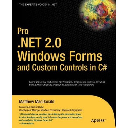 Pro .Net 2.0 Windows Forms and Custom Controls in C#, Matthew MacDonald (Author)