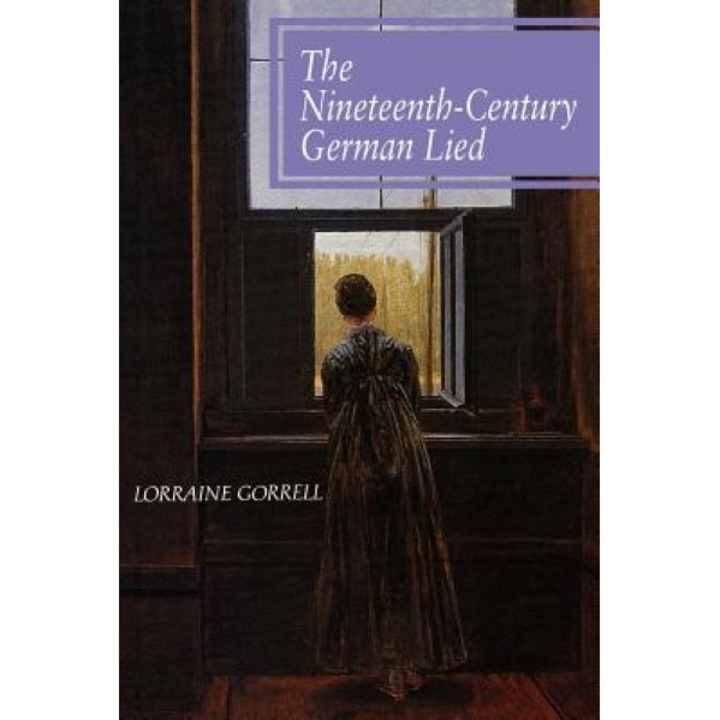 The Nineteenth-Century German Lied, Lorraine Gorrell (Author)