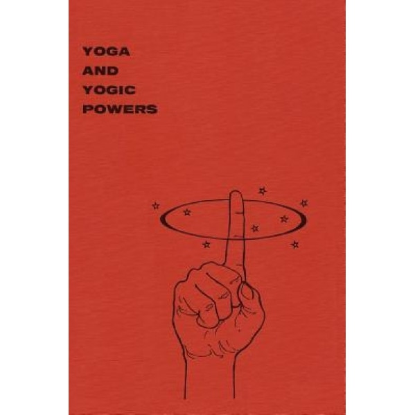 Yoga and Yogic Powers: Principles of Releasing Mental Powers, Yogi Gupta (Author)