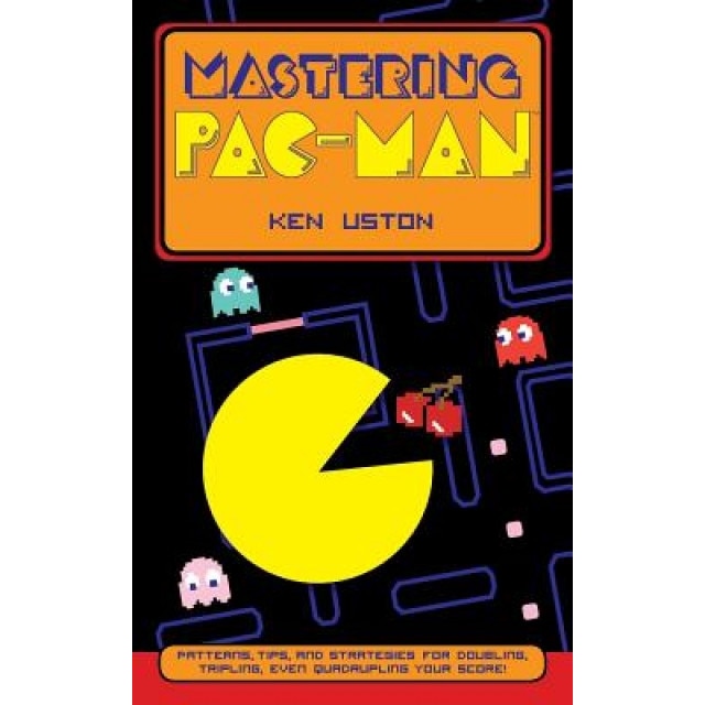 Mastering Pac-Man, Ken Uston (Author)