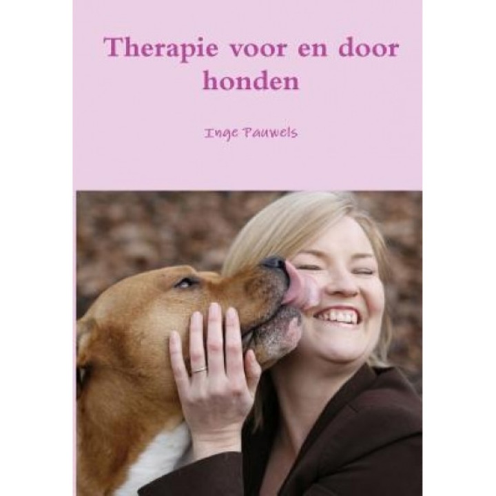 Therapie Voor En Door Honden, Inge Pauwels (Author)