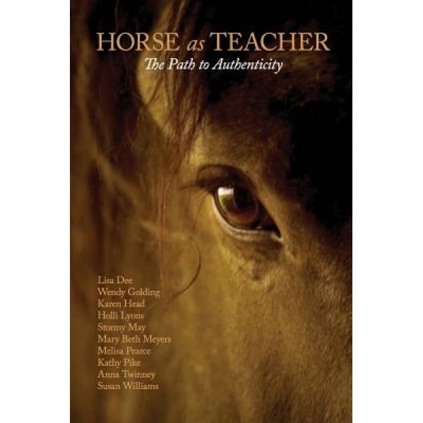 Horse as Teacher: The Path to Authenticity - Kathy Pike (Author)
