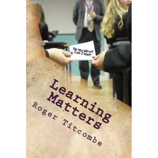 Learning Matters, MR Roger Titcombe (Author)