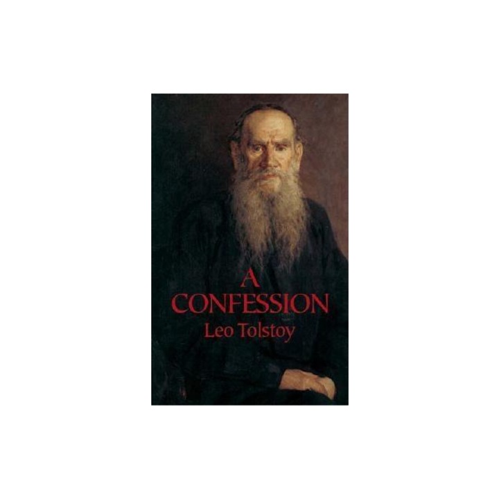 A Confession, Leo Nikolayevich Tolstoy