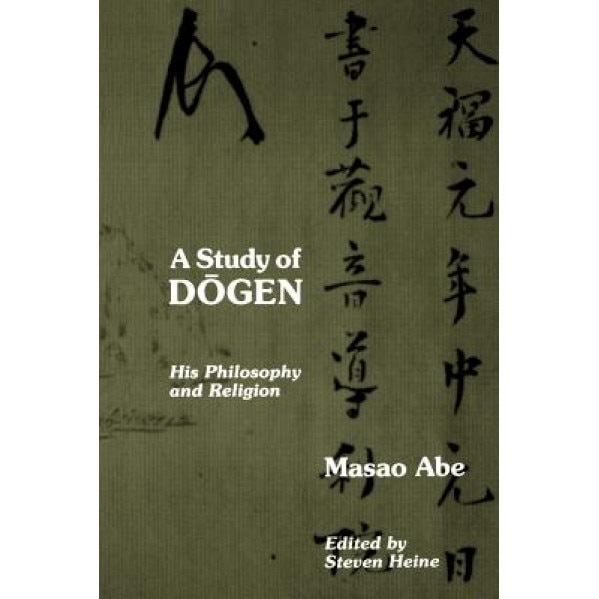 Study of Dogen: His Philosophy and Religion, Masao Abe (Author)