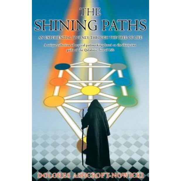 The Shining Paths: An Experiential Journey Through the Tree of Life - Dolores Ashcroft-Nowicki (Author)