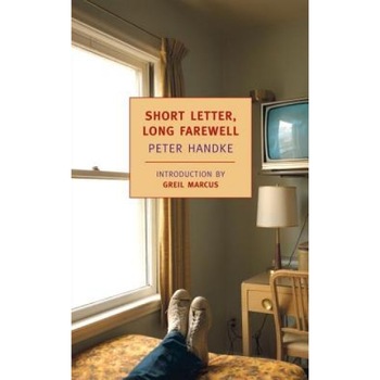 Short Letter, Long Farewell, Peter Handke (Author) Short Letter, Long Farewell, Peter Handke (Author)