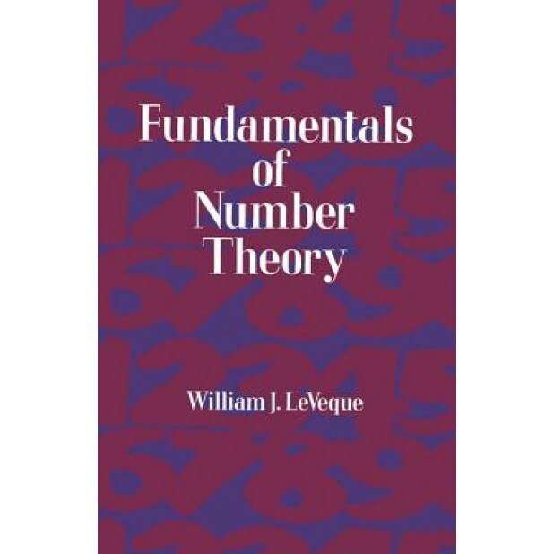 Fundamentals of Number Theory, William J. Leveque