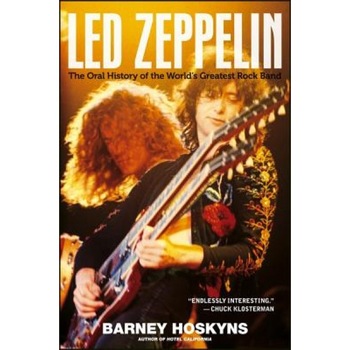 Led Zeppelin: The Oral History of the World's Greatest Rock Band, Barney Hoskyns (Author) Led Zeppelin: The Oral History of the World's Greatest Rock Band, Barney Hoskyns (Author)